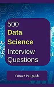 500 Most Important Data Science Interview Questions and Answers