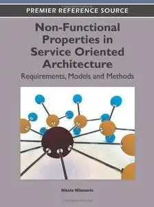 Non-Functional Properties in Service Oriented Architecture: Requirements, Models and Methods (repost)