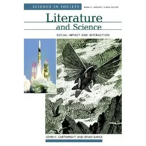 Literature and Science: Social Impact and Interaction (Science and Society)  