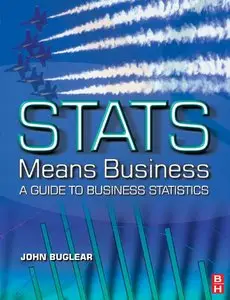 Stats Mean Business: A Guide to Business Statistic (repost)