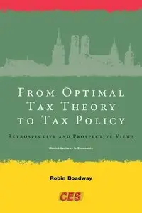 From Optimal Tax Theory to Tax Policy: Retrospective and Prospective Views