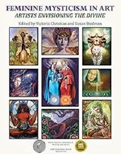 Feminine Mysticism in Art: Artists Envisioning the Divine