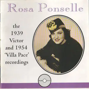 Rosa Ponselle - The 1939 Victor and 1954 'Villa Pace' recordings [1996]