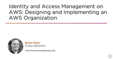 Identity and Access Management on AWS: Designing and Implementing an AWS Organization