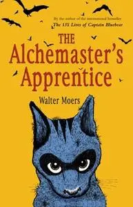 «The Alchemaster's Apprentice» by Walter Moers