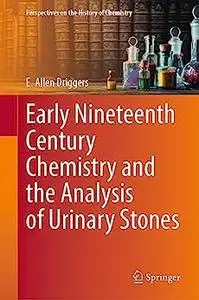 Early Nineteenth Century Chemistry and the Analysis of Urinary Stones