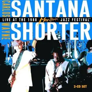 Carlos Santana & Wayne Shorter - Live At The Montreaux Jazz Festival 1988