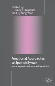 Functional Approaches to Spanish Syntax: Lexical Semantics, Discourse and Transitivity