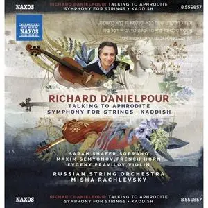 Russian String Orchestra - Richard Danielpour: Talking to Aphrodite, Symphony for Strings & Kaddish (2019) [24/96]