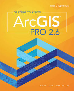 Getting to Know ArcGIS Pro 2.6, Third Edition