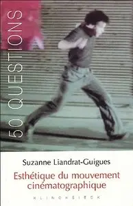 Suzanne Liandrat-Guigues, "Esthétique du mouvement cinématographique"
