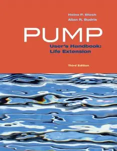 Pump User's Handbook: Life Extension, 3 Edition (repost)