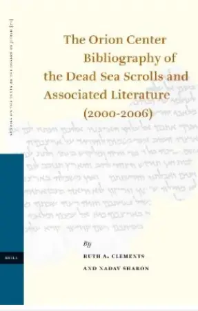 The Orion Center Bibliography of the Dead Sea Scrolls and Associated Literature (2000-2006)