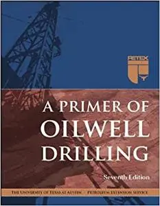 A Primer of Oilwell Drilling, 7th Ed.