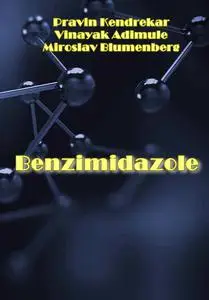 "Benzimidazole" ed. by Pravin Kendrekar, Vinayak Adimule, Miroslav Blumenberg