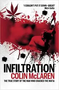 Infiltration: The True Story of the Man Who Cracked the Mafia