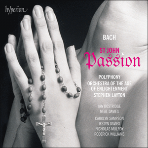 Orchestra of the Age of Enlightenment, Stephen Layton - Bach: St John Passion (2013) [Official Digital Download]