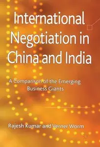 International Negotiation in China and India: A Comparison of the Emerging Business Giants (repost)