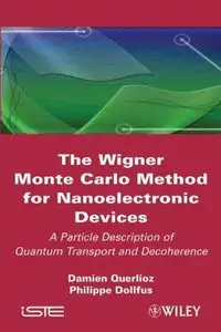 The Wigner Monte-Carlo Method for Nanoelectronic Devices: A Particle Description of Quantum Transport and Decoherence (Repost)