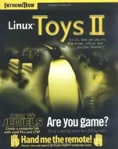 Linux Toys II: 9 Cool New Projects for Home, Office, and Entertainment (Repost)