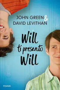 John Green, David Levithan - Will ti presento Will