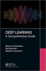 Deep Learning: A Comprehensive Guide