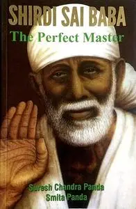 Shirdi Sai Baba: The Perfect Master