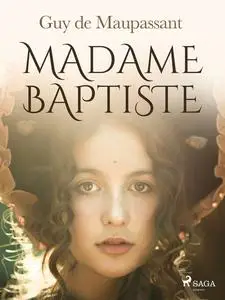 «Madame Baptiste» by Guy de Maupassant