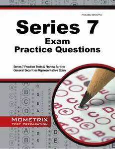 Series 7 Exam Practice Questions: Series 7 Practice Tests & Review for the General Securities Representative Exam