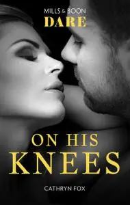 «On His Knees» by Cathryn Fox