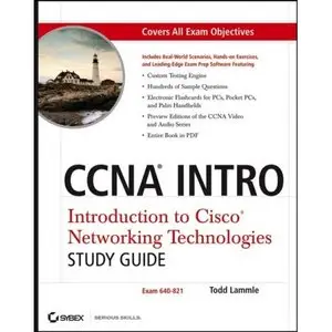 CCNA INTRO: Introduction to Cisco Networking Technologies Study Guide: Exam 640-821 by Todd Lammle [Repost] 