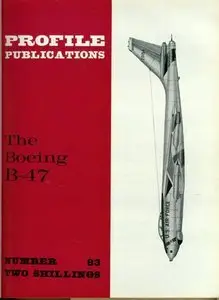 The Boeing B-47 (Profile Publications Number 83)