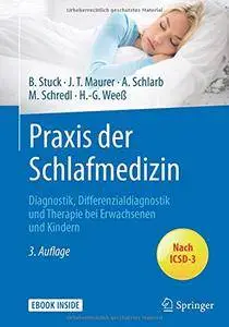 Praxis der Schlafmedizin: Diagnostik, Differenzialdiagnostik und Therapie bei Erwachsenen und Kindern