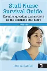 «Staff Nurse Survival Guide» by John Fowler
