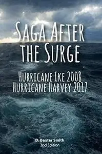 Saga After the Surge: Hurricane Ike 2008 & Hurricane Harvey 2017