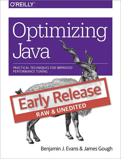 Optimizing Java: Practical Techniques for Improved Performance Tuning (Early Release)