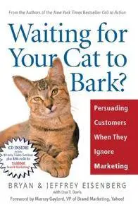 Waiting for Your Cat to Bark?: Persuading Customers When They Ignore Marketing (Repost)
