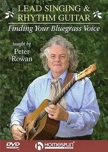 Peter Rowan - Lead Singing And Rhythm Guitar - Finding Your Bluegrass Voice