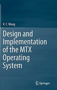 Design and Implementation of the MTX Operating System (Repost)