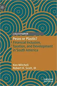 Pesos or Plastic?: Financial Inclusion, Taxation, and Development in South America