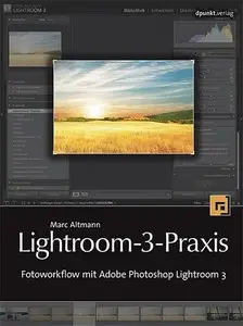 Lightroom-3-Praxis: Fotoworkflow mit Adobe Photoshop Lightroom 3 (repost)