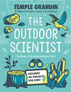 The Outdoor Scientist: The Wonder of Observing the Natural World