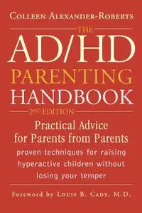 «The ADHD Parenting Handbook» by Colleen Alexander-Roberts