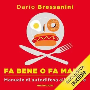 «Fa bene o fa male» by Dario Bressanini