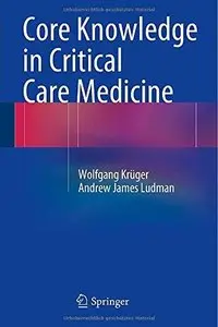 Core Knowledge in Critical Care Medicine