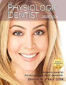 The Physiologic Dentist: A Patient's Guide to Physiologic Dentistry (Bioresearch Version)