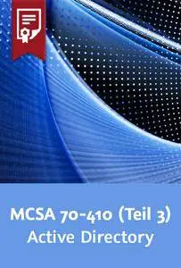 Video2Brain - MCSA 70-410 (Teil 3) – Windows Server 2012 R2-Active Directory installieren und verwalten