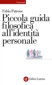 Fabio Patrone - Piccola guida filosofica all’identità personale