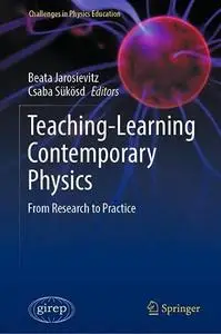 Teaching-Learning Contemporary Physics: From Research to Practice