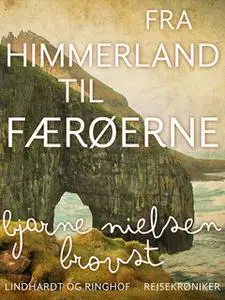 «Fra Himmerland til Færøerne» by Bjarne Nielsen Brovst
